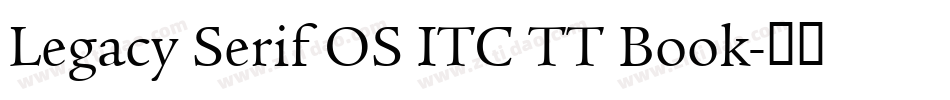 Legacy Serif OS ITC TT Book字体转换